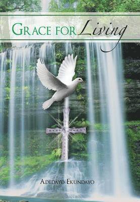 Adedayo Ekundayo - Grace for Living, Inbunden