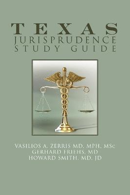 Vasilios A Zerris Mph Msc, Howard Smith Jd, Gerhard Frighs, Vasilios A. Zerris Mph Msc, Vasilios A. Zerris MD MPH MSc, Howard Smith MD JD, Gerhard Frighs MD - Texas Jurisprudence Study Guide, Häftad