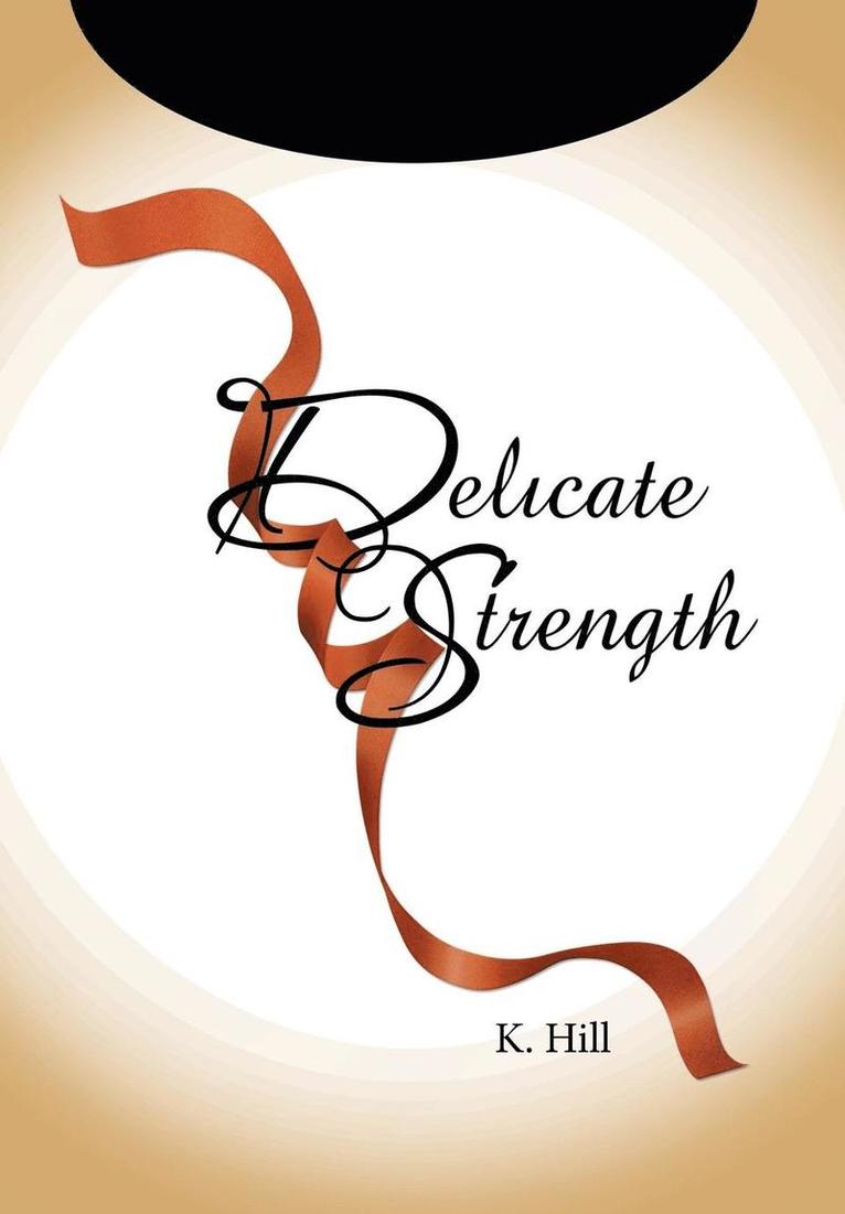 Delicate Strength 1
