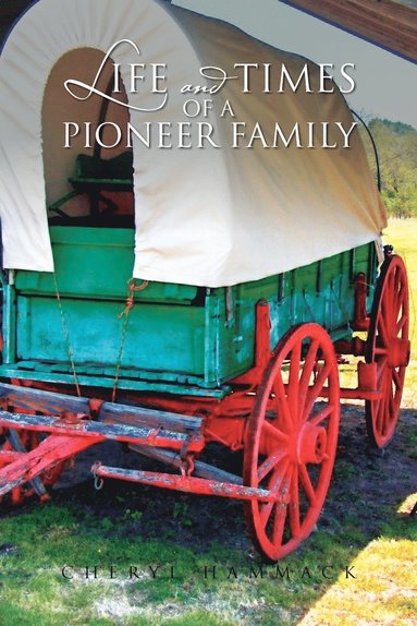 bokomslag Life and Times of a Pioneer Family