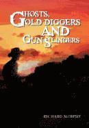 Richard Murphy - Ghosts, Gold Diggers and Gun Slingers, Inbunden