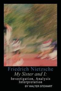 bokomslag Friedrich Nietzsche My Sister and I