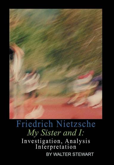 bokomslag Friedrich Nietzsche My Sister and I