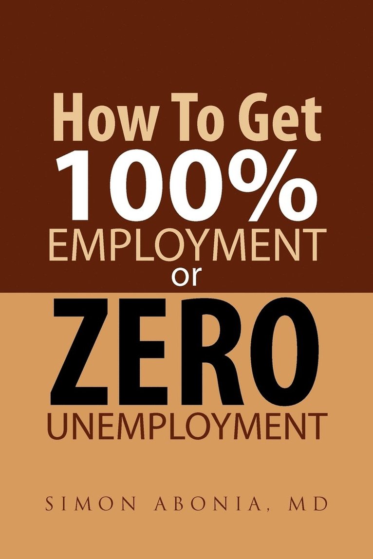 How to Get 100% Employment or Zero Unemployment 1