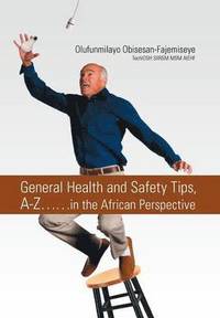 bokomslag General Health and Safety Tips, A-Z..in the African Perspective
