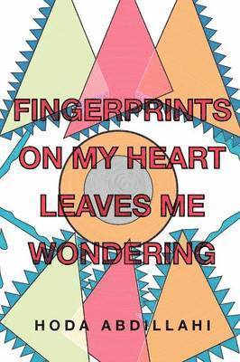 bokomslag Fingerprints on My Heart Leaves Me Wondering