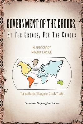 Government of the Crooks, by the Crooks, for the Crooks 1