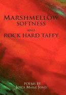 bokomslag Marshmellow Softness and Rock Hard Taffy