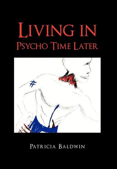 bokomslag Living in Psycho Time Later