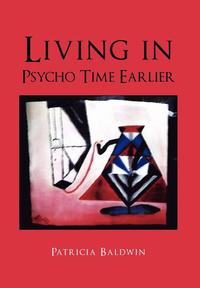 bokomslag Living in Psycho Time Earlier