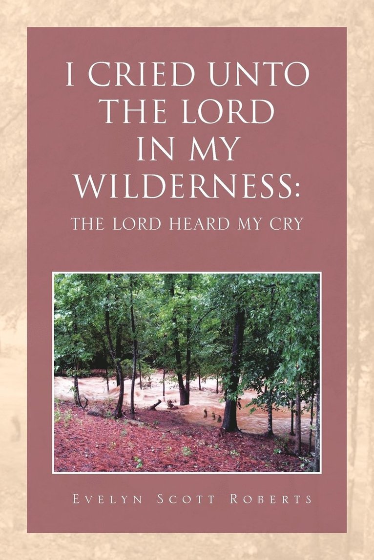 I Cried Unto the Lord in My Wilderness 1