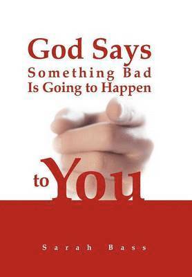God Says Something Bad Is Going to Happen to You 1