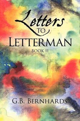G B Bernhards, G. B. Bernhards, G.B. Bernhards - Letters to Letterman, Häftad