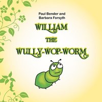 bokomslag William the Wully-Wop-Worm