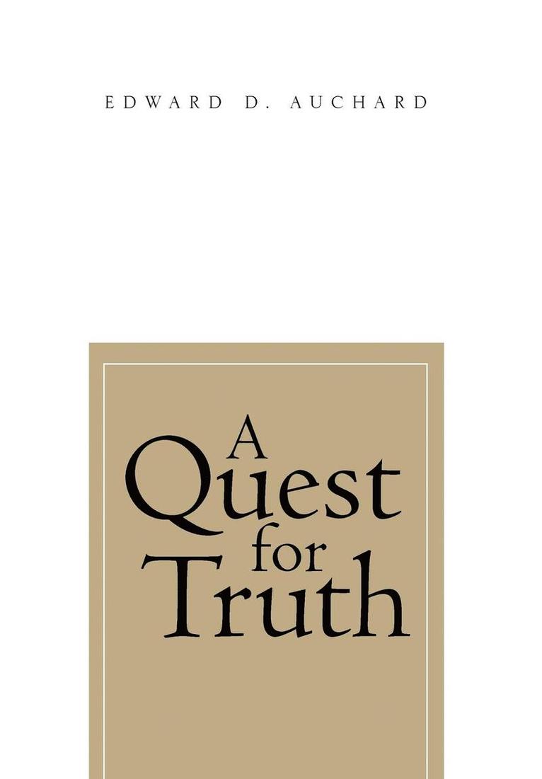Edward D Auchard, Edward D. Auchard - Quest for Truth, Inbunden