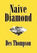Des Thompson - Naive Diamond, Inbunden