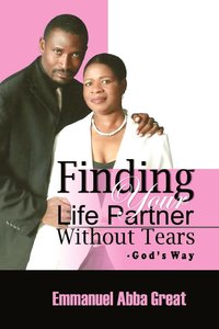 bokomslag Finding Your Life Partner Without Tears