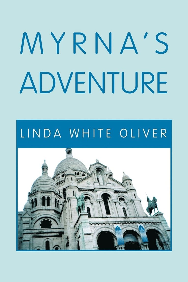 Linda White Oliver - Myrna's Adventure, Häftad