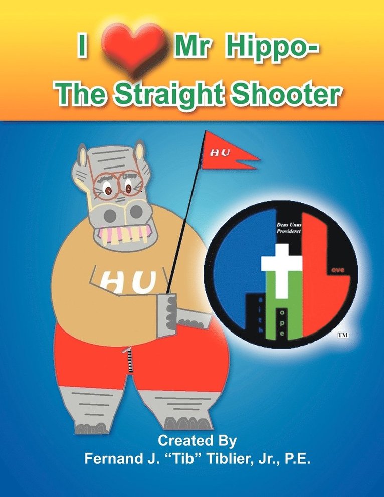 I Love Mr. Hippo- The Straight Shooter 1