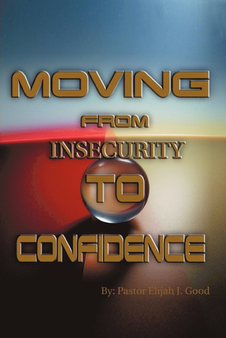 Moving From Insecurity To Confidence 1