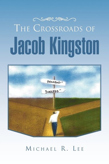 bokomslag The Crossroads of Jacob Kingston