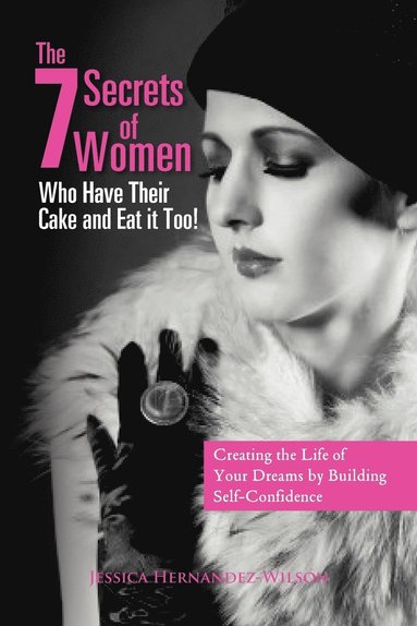 bokomslag 7 Secrets of Women Who Have Their Cake and Eat It Too!