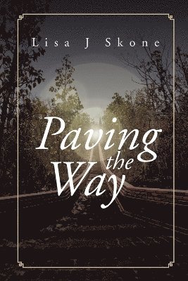 Lisa J Skone, Lisa J. Skone - Paving the Way, Häftad