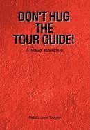 bokomslag Don't Hug The Tour Guide!