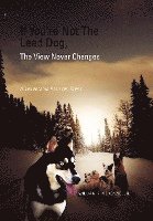 If You're Not The Lead Dog, The View Never Changes 1