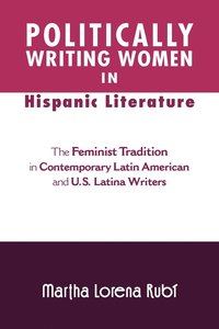 bokomslag Politically Writing Women in Hispanic Literature