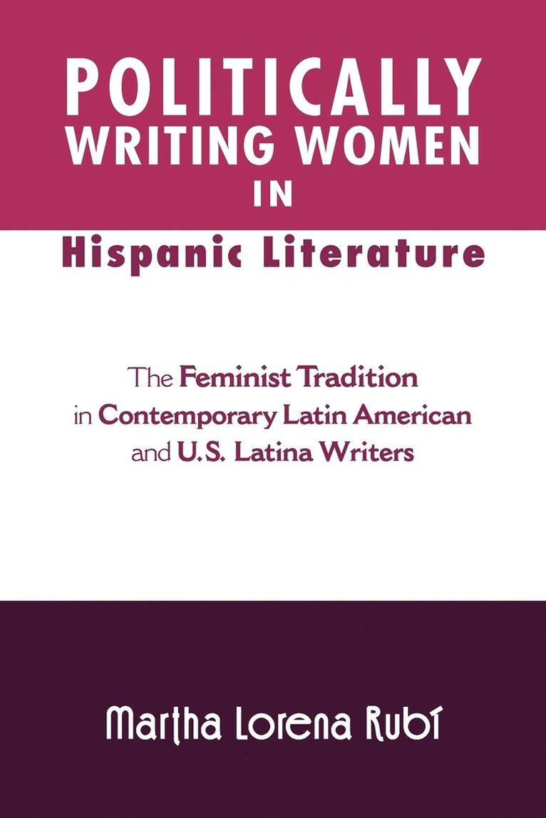 Politically Writing Women in Hispanic Literature 1