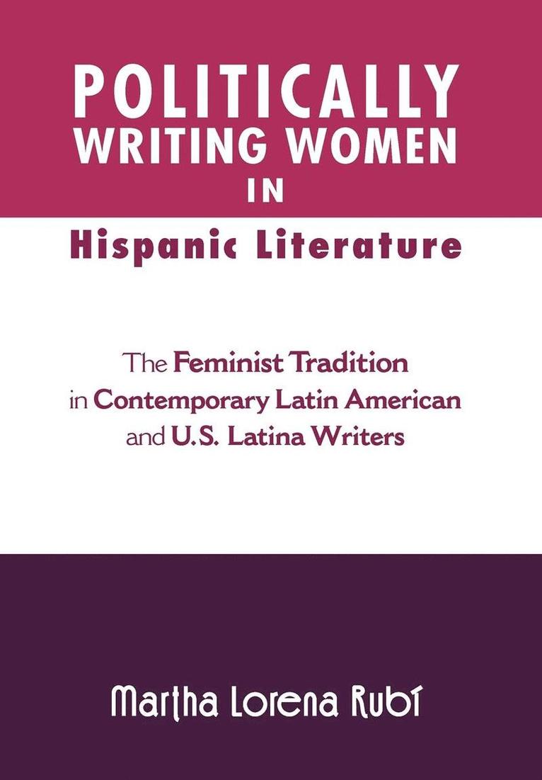 Politically Writing Women in Hispanic Literature 1