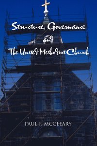 bokomslag Structure, Governance and The United Methodist Church