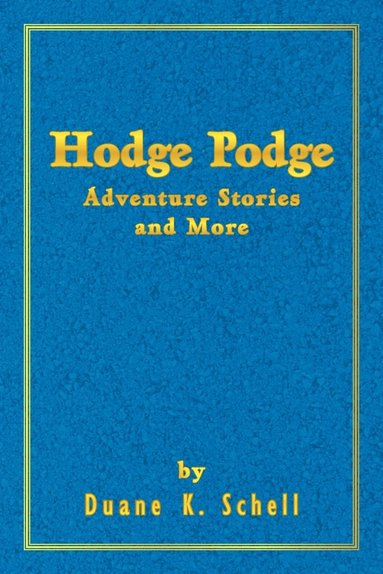 bokomslag Hodge Podge Adventure Stories and More