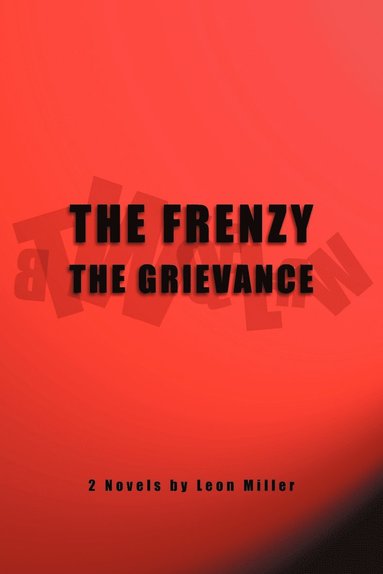 bokomslag The Frenzy the Grievance