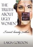 bokomslag The Truth about Ugly Women