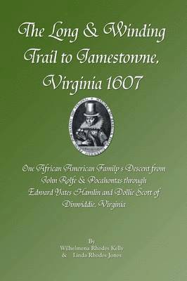 bokomslag The Long & Winding Trail to Jamestowne, Virginia 1607