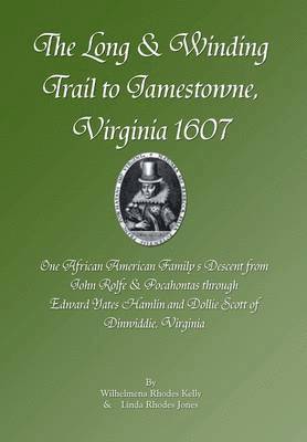 The Long & Winding Trail to Jamestowne, Virginia 1607 1