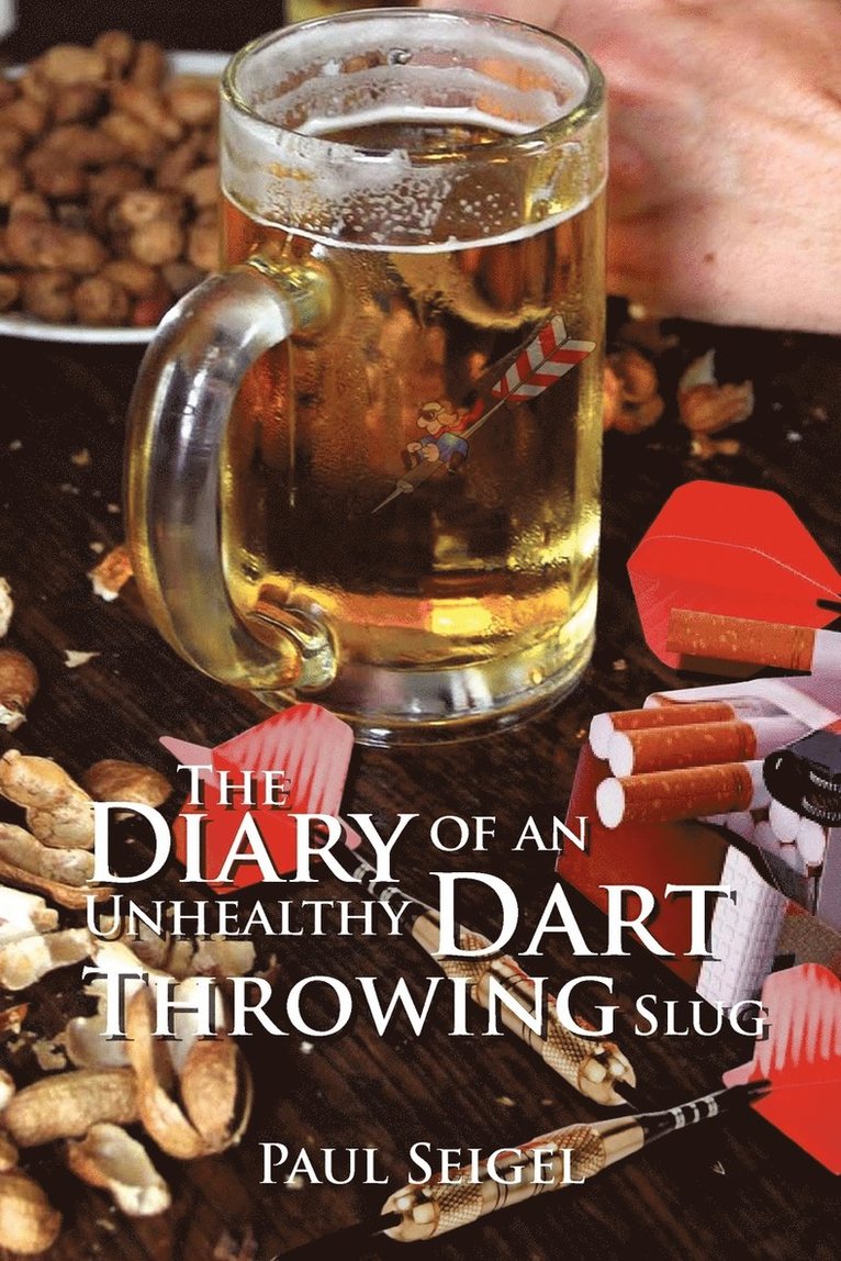 The Diary of an Unhealthy Dart Throwing Slug 1