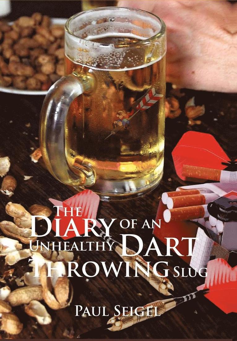 The Diary of an Unhealthy Dart Throwing Slug 1