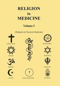 bokomslag Religion in Medicine Volume I