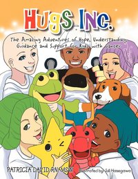 bokomslag Hugs Inc. (The Amazing Adventures of Hope, Understanding, Guidance and Support for Kidz with Cancer)
