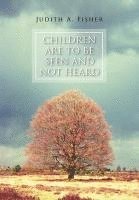 bokomslag Children Are To Be Seen and Not Heard