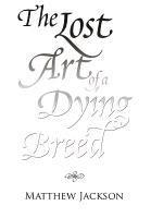 Matthew Jackson - Lost Art of a Dying Breed, Inbunden