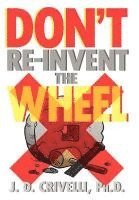 bokomslag Don't Re-Invent the Wheel!