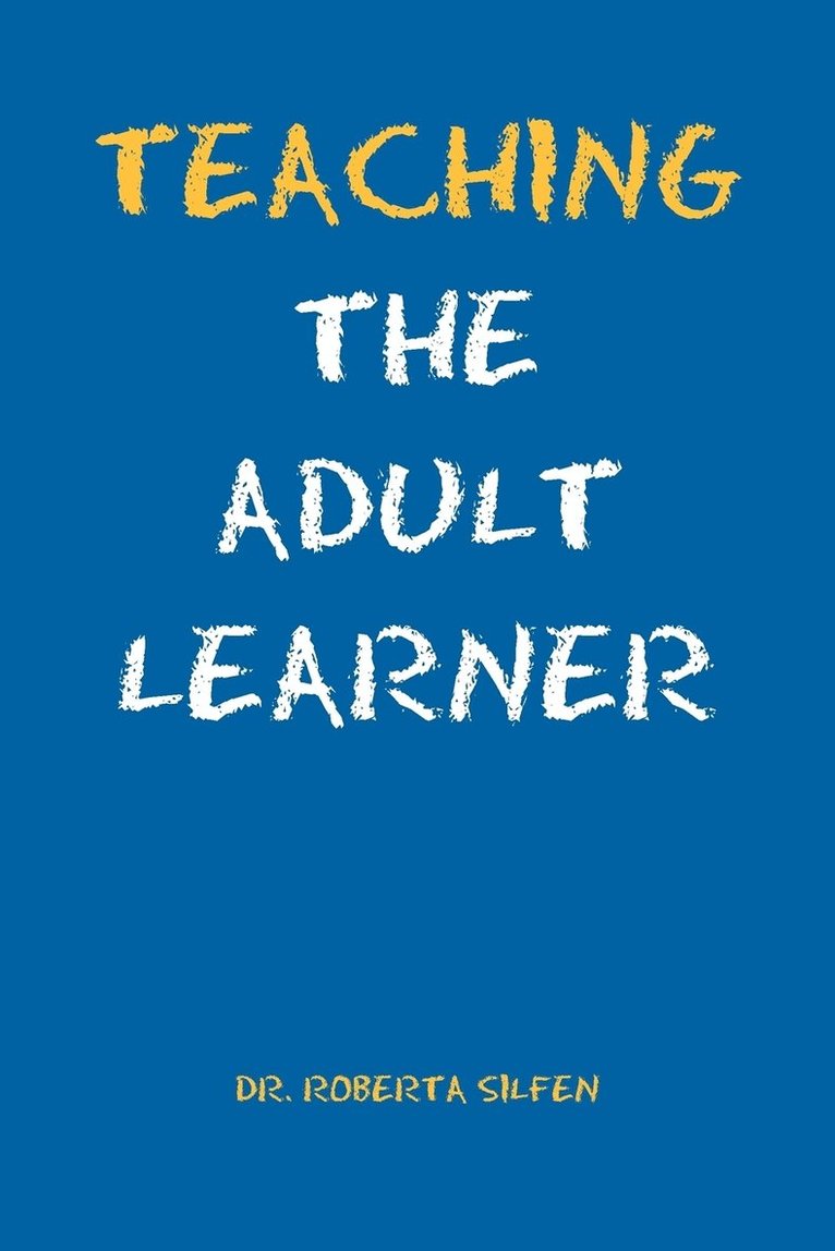 Teaching the Adult Learner 1