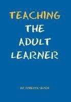 Teaching the Adult Learner 1