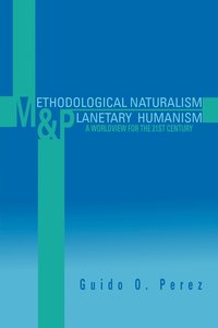 bokomslag Methodological Naturalism and Planetary Humanism