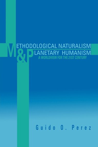 bokomslag Methodological Naturalism and Planetary Humanism