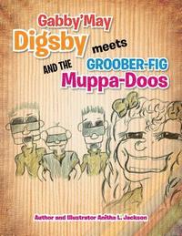 bokomslag Gabby'may Digsby Meets Groober-Fig and the Muppa-Doos